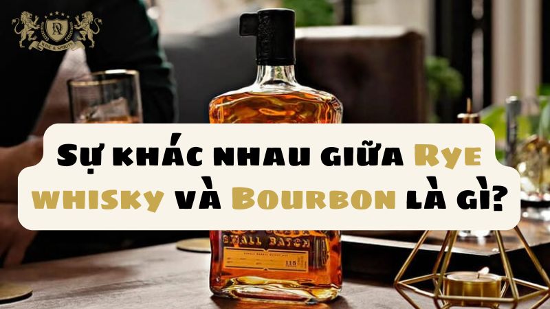 sự khác nhau giữa rye whisky và bourbon là gì