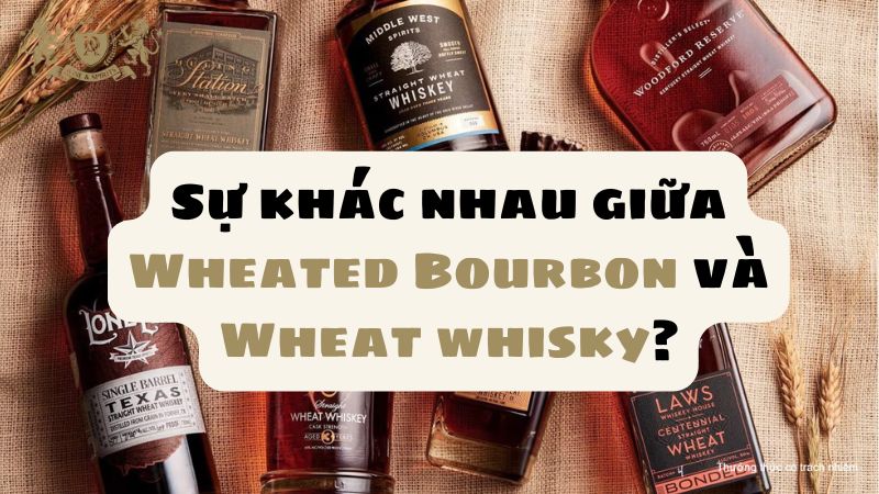 sự khác nhau giữa wheated bourbon và wheat whisky