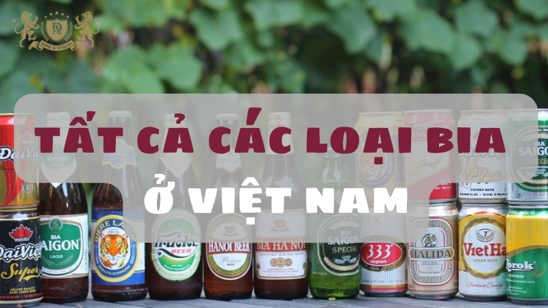 tất cả các loại bia ở việt nam